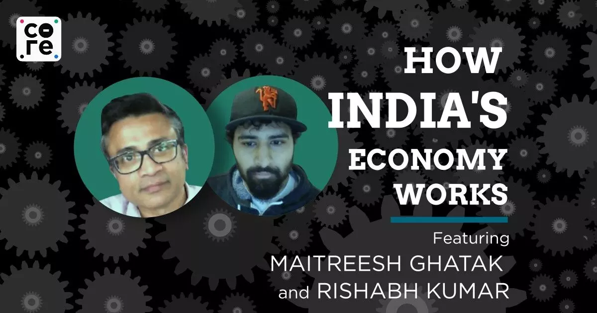 India’s Success and Struggles Against Poverty with Maitreesh Ghatak and Rishabh Kumar